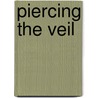Piercing the Veil door R.G. Alexander