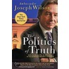 Politics of Truth door Joseph Wilson