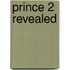 Prince 2 Revealed