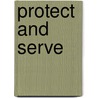 Protect and Serve door Gwyneth Bolton