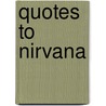 Quotes to Nirvana by John Taylor Wood
