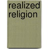 Realized Religion door Theodore J.J. Chamberlain