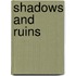 Shadows and Ruins