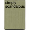Simply Scandalous by Carly Phillips