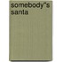 Somebody''s Santa