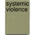 Systemic Violence