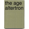 The Age Altertron by Mark Dunne