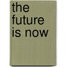 The Future is Now door Edwin Harkness Spina