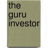 The Guru Investor door Richard Goldberg
