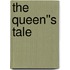 The Queen''s Tale