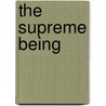 The Supreme Being door Rolf A.F. Witzsche