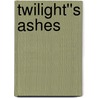 Twilight''s Ashes door Auler Ivis