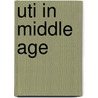 Uti In Middle Age door Angela Kilmartin