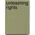 Unleashing Rights