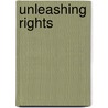 Unleashing Rights door Helena Silverstein