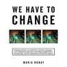 We Have to Change by Maria Ronay
