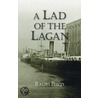 A Lad Of The Lagan door Ralph Potts