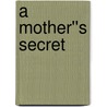 A Mother''s Secret door Janice Kay Johnson