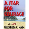 A Star for Courage by Elizabeth C. Main