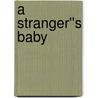 A Stranger''s Baby door Kerry Connor