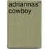 Adriannas'' Cowboy