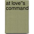At Love''s Command