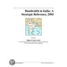 Bandwidth in India by Inc. Icon Group International