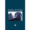Buddha, the Gospel door Gautama Buddha