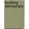 Building Democracy by Graham Towers