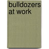 Bulldozers at Work door D.R. Addison