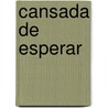 Cansada de esperar by Meachen Rau Dana