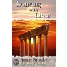 Dancing With Lions door Anne Brooke