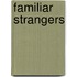 Familiar Strangers