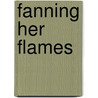 Fanning Her Flames door Lacey Thorn