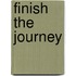 Finish the Journey