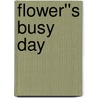 Flower''s Busy Day door Nicola Evans