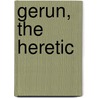 Gerun, the Heretic door William Maltese