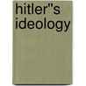 Hitler''s Ideology door Richard A. Koenigsberg
