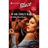If He Only Knew... by Debbi Rawlins