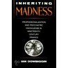 Inheriting Madness door Ian Robert Dowbiggin