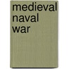 Medieval Naval War door Susan Rose