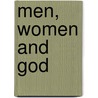 Men, Women and God by Herbert Gray