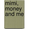 Mimi, Money and Me door Patricia Davis