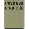 Mistress Charlotte door Chris Tanglen