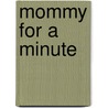 Mommy for a Minute door Judy Christenberry