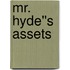 Mr. Hyde''s Assets