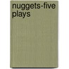 Nuggets-five Plays door Bernard Gardner