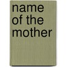 Name of the Mother door Marie Maclean
