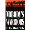 Nobody''s Warriors door Modrick