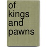 Of Kings and Pawns door Eric Schiller